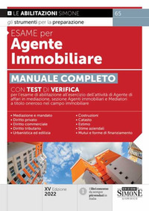 Esame per agente immobiliare. Manuale completo. Con test di verifica per l'esame di abilitazione all'esercizio dell'attività di Agente di affari in mediazione, sezione Agenti immobiliari e Mediatori a titolo oneroso nel campo immobiliare - Librerie.coop Esame per agente immobiliare. Manuale completo. Con test di verifica per l'esame di abilitazione all'esercizio dell'attività di Agente di affari in mediazione, sezione Agenti immobiliari e Mediatori a titolo oneroso nel campo immobiliare - Librerie.coop