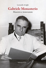 Gabriele Monasterio. Maestro e innovatore - Librerie.coop