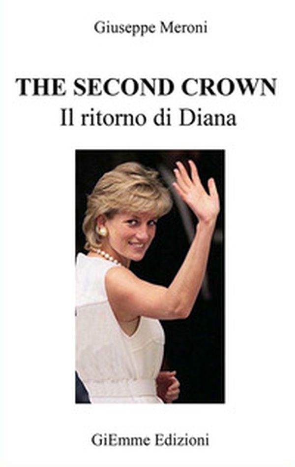 The second crown. Il ritorno di Diana - Librerie.coop The second crown. Il ritorno di Diana - Librerie.coop