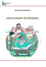 Una filosofa in ospedale - Librerie.coop Una filosofa in ospedale - Librerie.coop