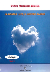 La nostra luce. Il nostro amore - Librerie.coop