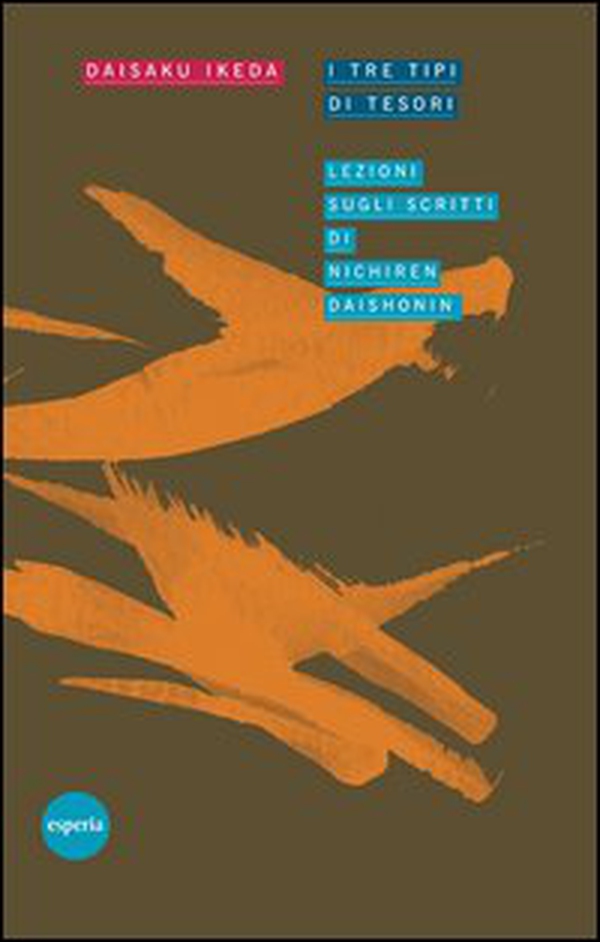 I tre tipi di tesori. Lezioni sugli scritti di Nichiren Daishonin - Librerie.coop