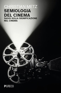 Semiologia del cinema. Saggi sulla significazione nel cinema - Librerie.coop