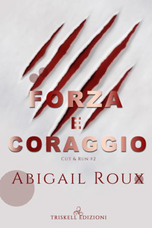 Forza e coraggio. Cut & run - Vol. 2 - Librerie.coop Forza e coraggio. Cut & run - Vol. 2 - Librerie.coop