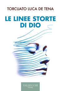 Le linee storte di Dio - Librerie.coop
