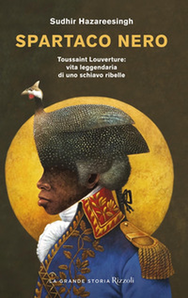 Spartaco nero. Toussaint Louverture: vita leggendaria di uno schiavo ribelle - Librerie.coop Spartaco nero. Toussaint Louverture: vita leggendaria di uno schiavo ribelle - Librerie.coop