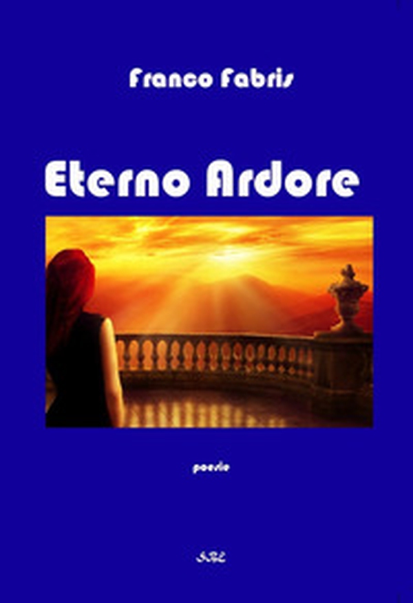 Eterno ardore - Librerie.coop Eterno ardore - Librerie.coop