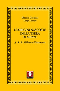 Le origini nascoste della terra di mezzo - Librerie.coop