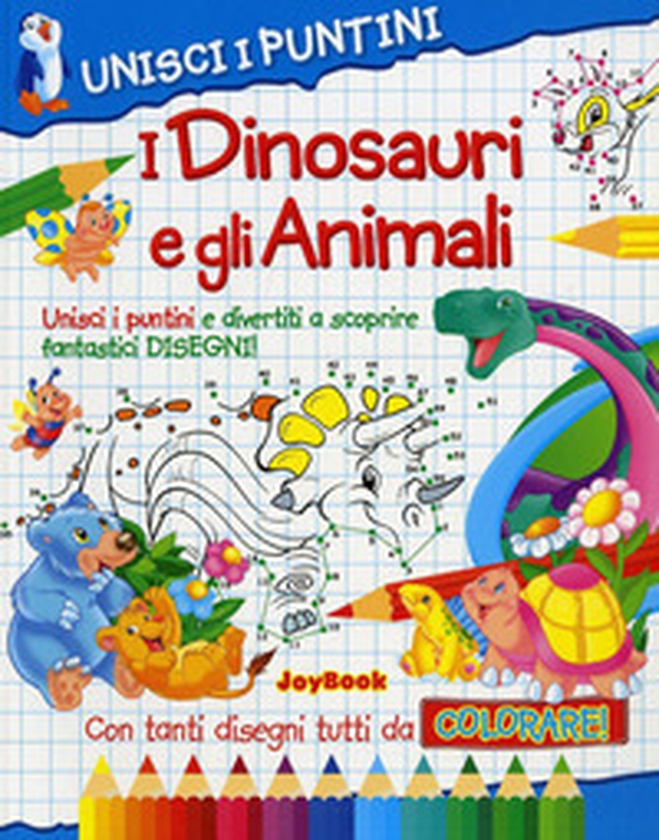 I dinosauri e gli animali. Unisci i puntini - Librerie.coop I dinosauri e gli animali. Unisci i puntini - Librerie.coop