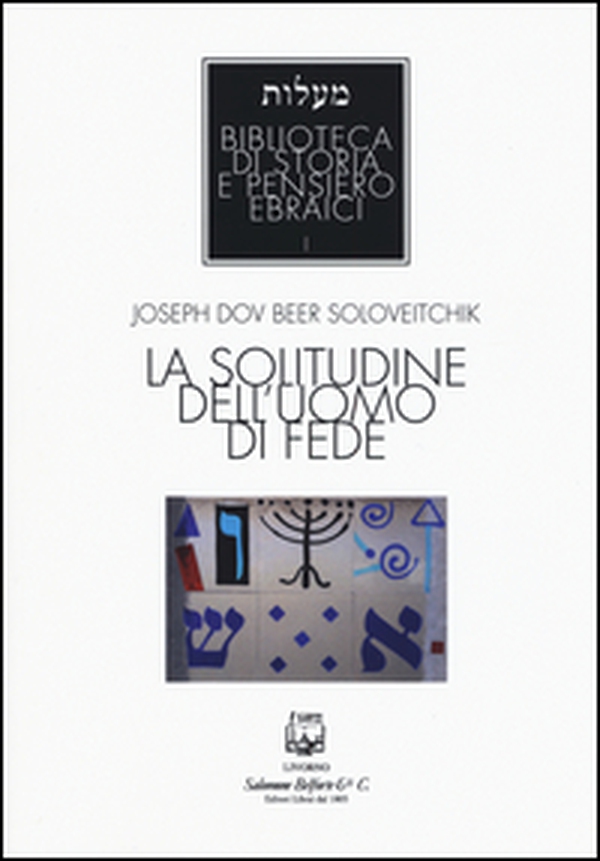 La solitudine dell'uomo di fede - Librerie.coop La solitudine dell'uomo di fede - Librerie.coop
