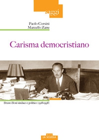 Carisma democristiano. Bruno Boni sindaco e politico (1918-1998) - Librerie.coop Carisma democristiano. Bruno Boni sindaco e politico (1918-1998) - Librerie.coop