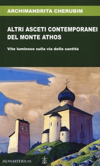 Altri asceti contemporanei del monte Athos. Vite luminose sulla via della santità - Librerie.coop Altri asceti contemporanei del monte Athos. Vite luminose sulla via della santità - Librerie.coop