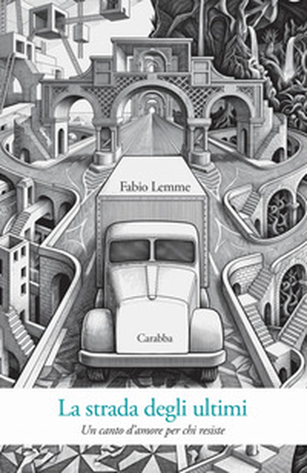 La strada degli ultimi. Un canto d'amore per chi resiste - Librerie.coop