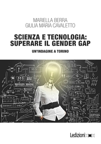 Scienza e tecnologia: superare il Gender Gap - Librerie.coop Scienza e tecnologia: superare il Gender Gap - Librerie.coop