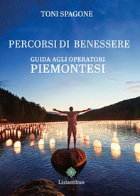 Percorsi di benessere. Guida agli operatori piemontesi - Librerie.coop