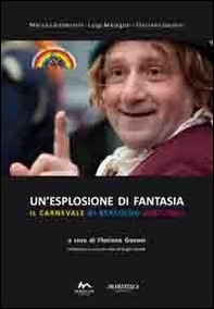 Un'esplosione di fantasia. Il carnevale di Bertoldo 2007-2011 - Librerie.coop