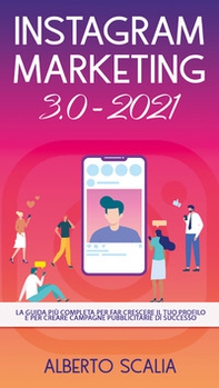 Instagram marketing 3.0-2021. La guida più completa per far crescere il tuo profilo e per creare campagne pubblicitarie di successo - Librerie.coop Instagram marketing 3.0-2021. La guida più completa per far crescere il tuo profilo e per creare campagne pubblicitarie di successo - Librerie.coop