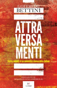 Attraversamenti. Storie e incontri di un comunista e democratico italiano - Librerie.coop Attraversamenti. Storie e incontri di un comunista e democratico italiano - Librerie.coop