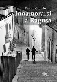 Innamorarsi a Ragusa - Librerie.coop Innamorarsi a Ragusa - Librerie.coop