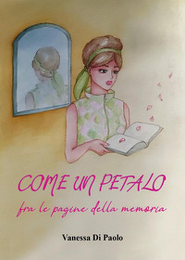 Come un petalo fra le pagine della memoria - Librerie.coop Come un petalo fra le pagine della memoria - Librerie.coop
