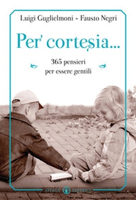 Per cortesia... 365 pensieri per diventare gentili - Librerie.coop