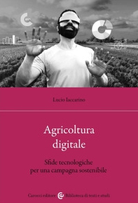 Agricoltura digitale. Sfide tecnologiche per una campagna sostenibile - Librerie.coop