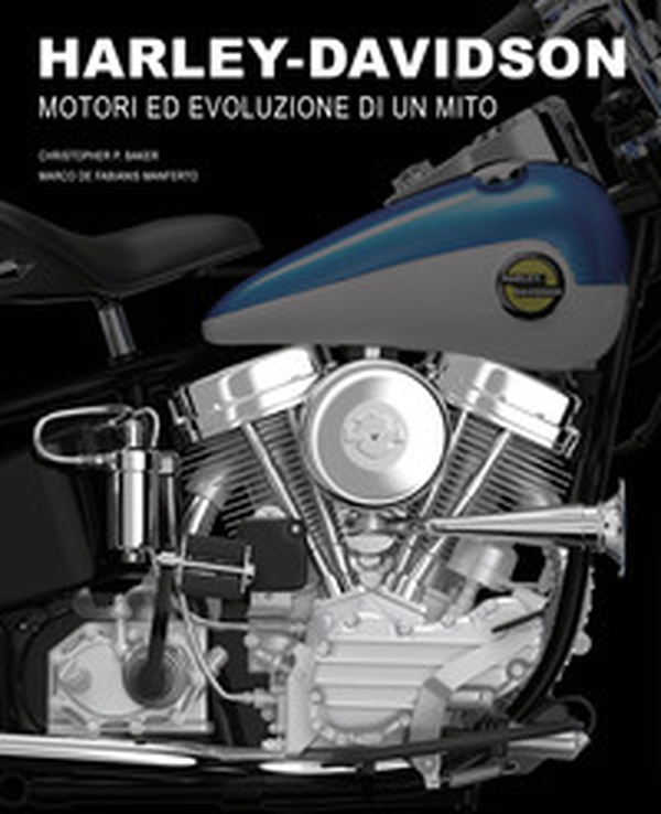 Harley-Davidson. Motori e evoluzione di un mito - Librerie.coop Harley-Davidson. Motori e evoluzione di un mito - Librerie.coop