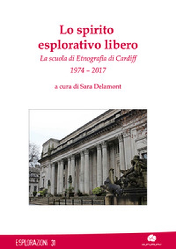Lo spirito esplorativo libero. La scuola di etnografia di Cardiff - Librerie.coop Lo spirito esplorativo libero. La scuola di etnografia di Cardiff - Librerie.coop
