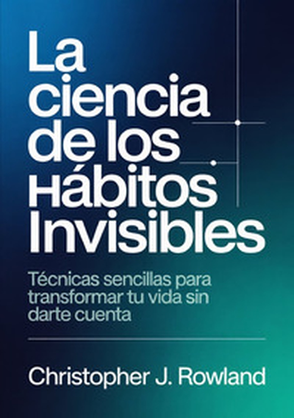 La ciencia de los hábitos invisibles - Librerie.coop