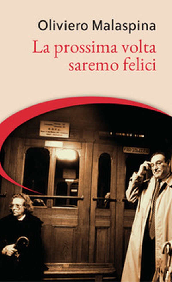 La prossima volta saremo felici - Librerie.coop La prossima volta saremo felici - Librerie.coop