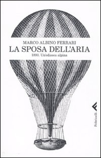 La sposa dell'aria. 1893. Un'odissea alpina - Librerie.coop