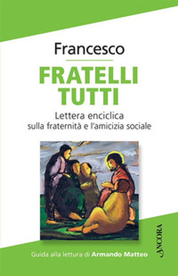 Fratelli tutti. Lettera Enciclica sulla fraternità e l'amicizia sociale - Librerie.coop