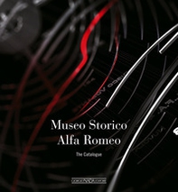 Museo storico Alfa Romeo. The catalogue. Ediz. inglese - Librerie.coop