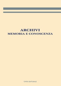 Archivi: memoria e conoscenza - Librerie.coop