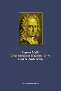 Della formazione de' fulmini (rist. anast. Verona, 1747) - Librerie.coop