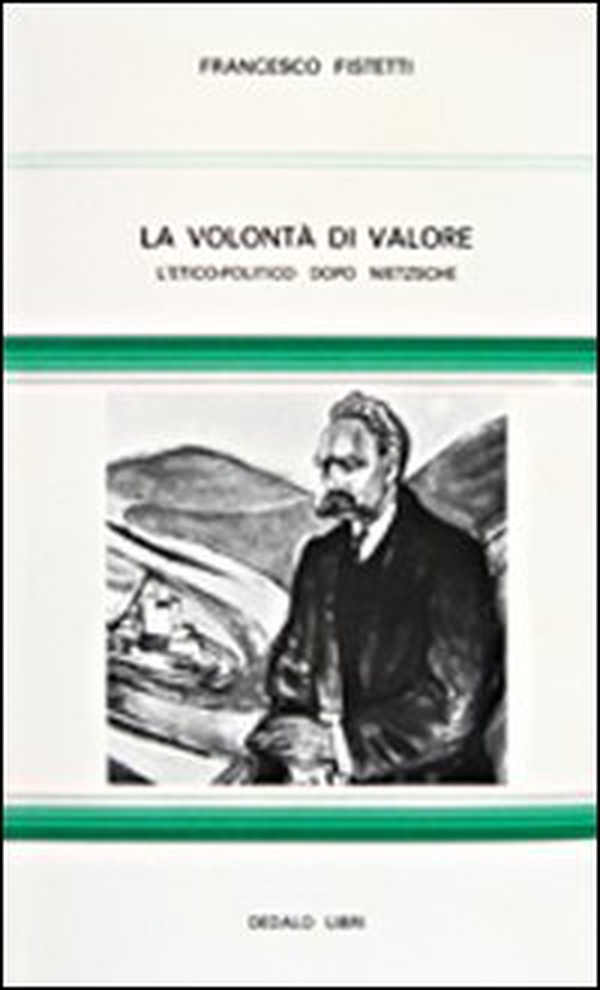 La volontà di valore. L' etico-politico dopo Nietzsche - Librerie.coop La volontà di valore. L' etico-politico dopo Nietzsche - Librerie.coop