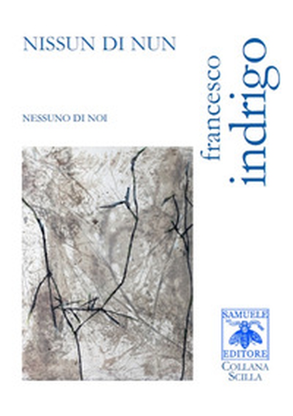 Nissun di nun. Nessuno di noi - Librerie.coop Nissun di nun. Nessuno di noi - Librerie.coop