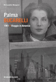 Palma Bucarelli. 1961. Viaggio in America - Librerie.coop Palma Bucarelli. 1961. Viaggio in America - Librerie.coop
