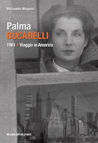 Palma Bucarelli. 1961. Viaggio in America - Librerie.coop