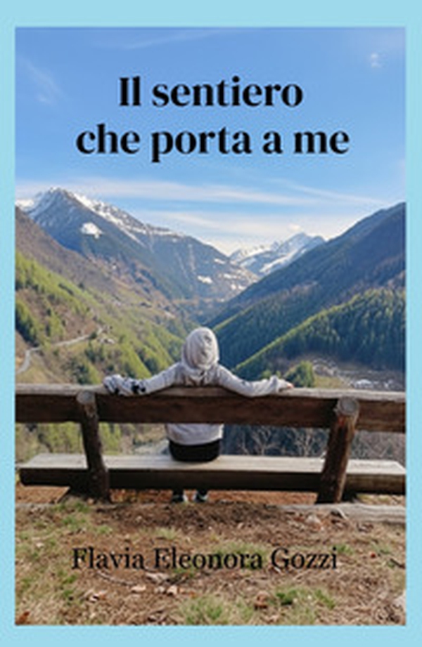 Il sentiero che porta a me - Librerie.coop