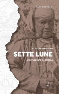 Sette lune. Un'avventura messicana - Librerie.coop