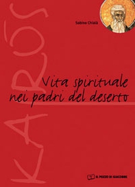 La vita spirituale nei Padri del Deserto - Librerie.coop