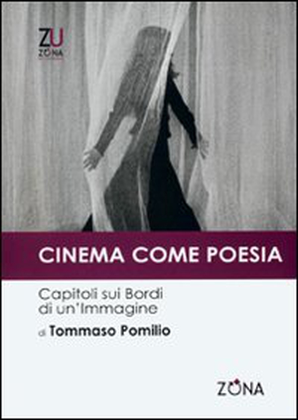 Cinema come poesia. Capitoli sui bordi di un'immagine - Librerie.coop Cinema come poesia. Capitoli sui bordi di un'immagine - Librerie.coop
