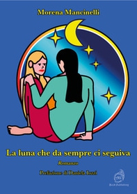 La luna che da sempre ci seguiva - Librerie.coop