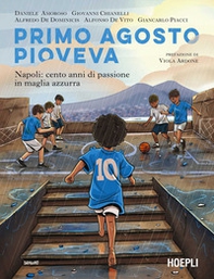 Primo agosto pioveva. Napoli: cento anni di passione in maglia azzurra - Librerie.coop