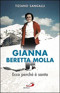 Gianna Beretta Molla. Ecco perché è santa - Librerie.coop Gianna Beretta Molla. Ecco perché è santa - Librerie.coop