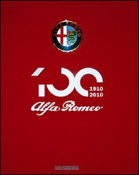 Alfa Romeo. The Official Book. Centenary Edition - Librerie.coop Alfa Romeo. The Official Book. Centenary Edition - Librerie.coop