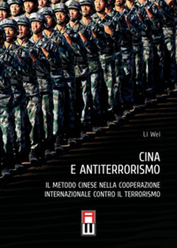 Cina e antiterrorismo. Il metodo cinese nella cooperazione internazionale contro il terrorismo - Librerie.coop