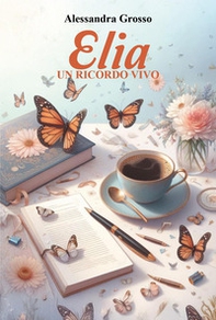 Elia. Un ricordo vivo - Librerie.coop
