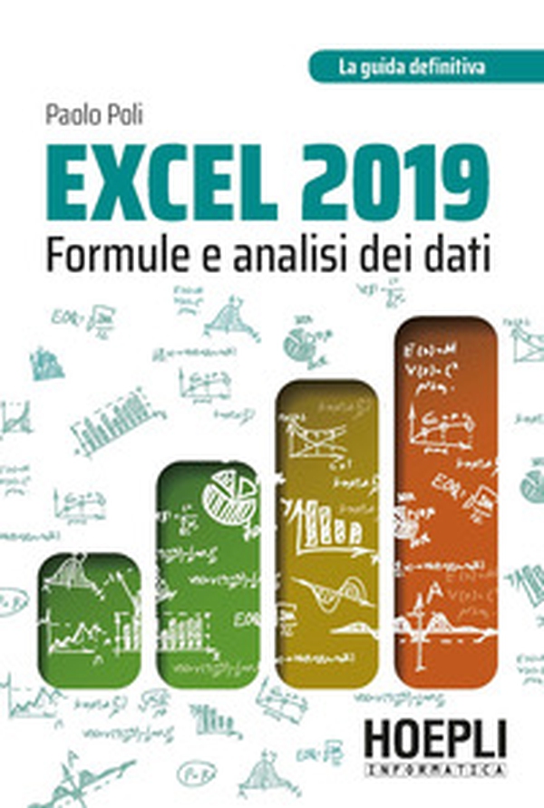 Excel 2019. Formule e analisi dei dati - Librerie.coop Excel 2019. Formule e analisi dei dati - Librerie.coop